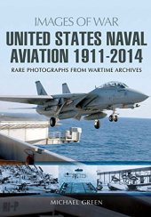 book United States naval aviation 1911-2014 : rare photographs from wartime archives