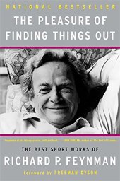 book The pleasure of finding things out : the best short works of Richard P. Feynman