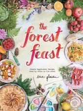 book The forest feast : simple vegetarian recipes from my cabin in the woods