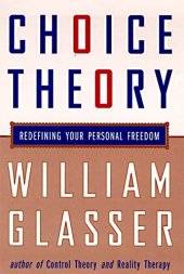 book Choice theory : a new psychology of personal freedom