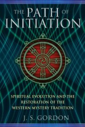 book The path of initiation : spiritual evolution and the restoration of the western mystery tradition