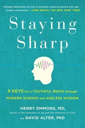 book Staying sharp : 9 keys for a youthful brain through modern science and ageless wisdom