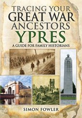 book Tracing your Great War ancestors : Ypres : a guide for family historians