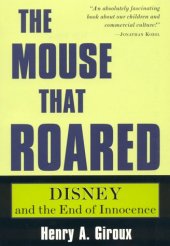 book The mouse that roared : Disney and the end of innocence