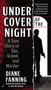 book Under cover of the night : a true story of sex, greed and murder