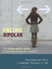 book Facing bipolar : the young adult's guide to dealing with bipolar disorder