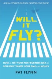 book Will it fly? : how to test your next business idea so you don't waste your time and money