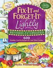 book Fix-It and Forget-It Lightly Revised & Updated: 600 Healthy, Low-Fat Recipes For Your Slow Cooker