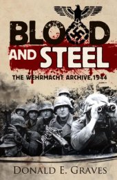 book Blood and Steel : the Wehrmacht archive: Retreat to the Reich, September to December 1944