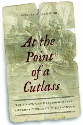 book At the point of a cutlass : the pirate capture, bold escape, et lonely exile of Philip Ashton