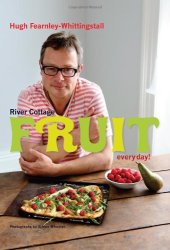 book River Cottage Fruit Every Day!