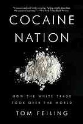 book Cocaine nation : how the white trade took over the world