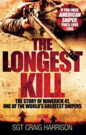 book The Longest Kill: The Story of Maverick 41, One of the World's Greatest Snipers