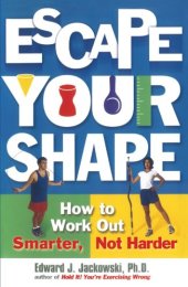 book Escape your shape : how to work out smarter, not harder