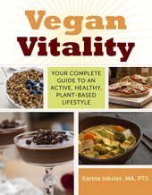 book Vegan vitality : your complete guide to an active, healthy, plant-based lifestyle