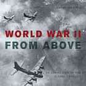 book World War II from above : an aerial view of the global conflict