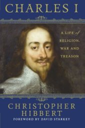 book Charles I : [a life of religion, war, and treason]