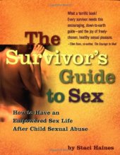 book The Survivor's Guide to Sex: How to Create Your Own Empowered Sexuality After Childhood Sexual Abuse