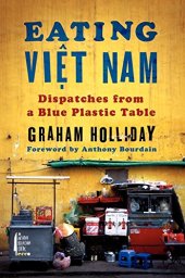 book Eating Viet Nam : dispatches from a blue plastic table