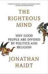 book The righteous mind : why good people are divided by politics and religion