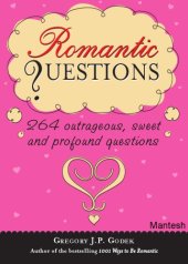 book Romantic questions : 264 outrageous, sweet, and profound questions