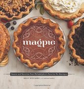 book Magpie : sweets and savories from Philadelphia's favorite pie boutique