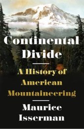 book Continental divide : a history of American mountaineering