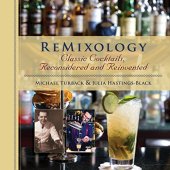 book Remixology : classic cocktails, reconsidered and reinvented