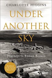 book Under Another Sky : Journeys in Roman Britain