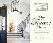 book The Forever Home: How To Work With An Architect To Design The Home Of Your Dreams