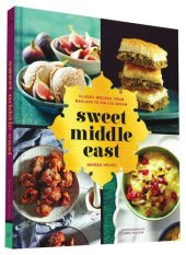 book Sweet Middle East : classic recipes, from baklava to fig ice cream