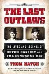 book The Last Outlaws: The Lives and Legends of Butch Cassidy and the Sundance Kid