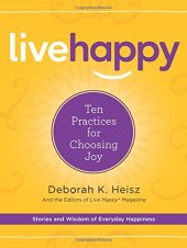 book Live Happy: Ten Practices for Choosing Joy