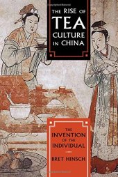 book The rise of tea culture in China : the invention of the individual