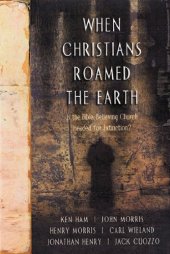 book When Christians roamed the earth : is the Bible-believing church headed for extinction?