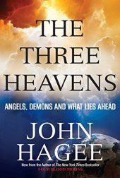 book The three heavens : angels, demons, and what lies ahead