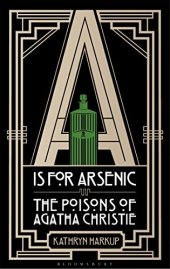 book A is for arsenic : the poisons of Agatha Christie