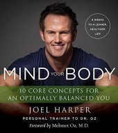 book Mind your body : 4 weeks to a leaner, healthier life : 10 core concepts for an optimally balanced you