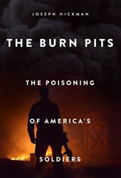 book The burn pits : the poisoning of America's soldiers