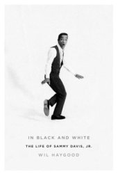 book In black and white : the life of Sammy Davis, Jr