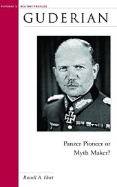 book Guderian : Panzer pioneer or myth maker?