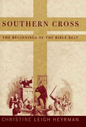 book Southern cross : the beginnings of the bible belt