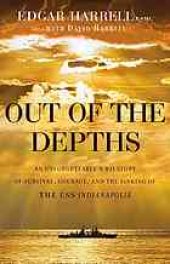 book Out of the depths : an unforgettable WWII story of survival, courage, and the sinking of the USS Indianapolis