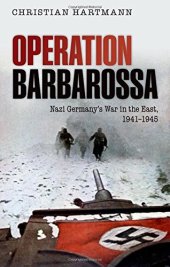 book Operation Barbarossa: Nazi Germany's War in the East, 1941-1945