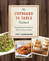 book The cupboard to table cookbook : satisfying meals made from what you have on hand