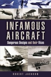 book Infamous aircraft : dangerous designs and their vices