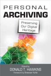 book Personal Archiving: Preserving Our Digital Heritage