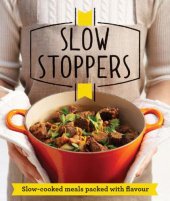 book Slow Stoppers : Slow-cooked meals packed with flavour