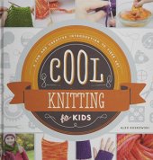 book Cool knitting for kids : a fun and creative introduction to fiber art