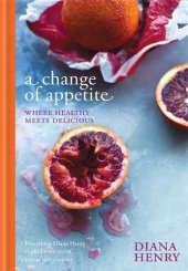 book A Change of Appetite : Where Delicious Meets Healthy